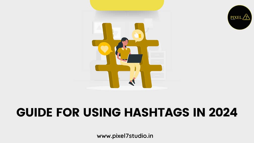 Guide for using hashtags in 2024