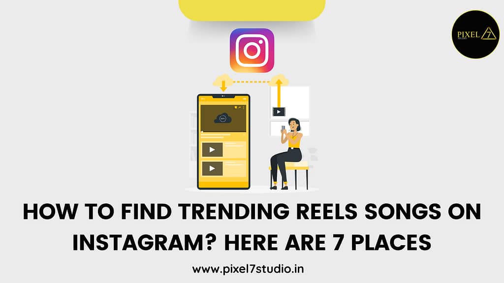 How To Find Trending Reels Songs On Instagram? Here Are 7 Places