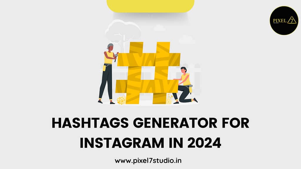 Hashtags Generator for Instagram in 2024