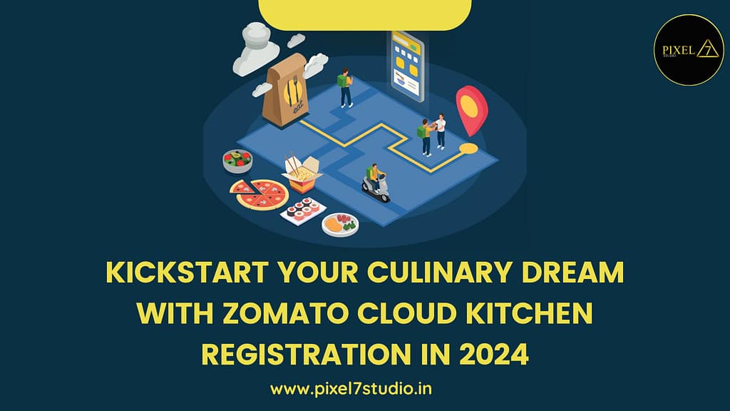 Kickstart Your Culinary Dream with Zomato Cloud Kitchen Registration in 2024