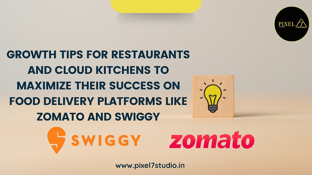 Growth tips for restaurants and cloud kitchens to maximize their success on food delivery platforms like Zomato and Swiggy