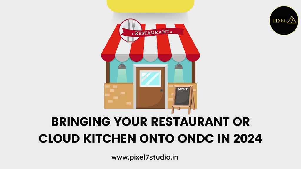 Bringing Your Restaurant or Cloud Kitchen onto ONDC in 2024