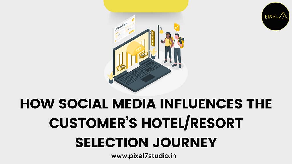 How Social Media Influences the Customer's Hotel/Resort Selection Journey