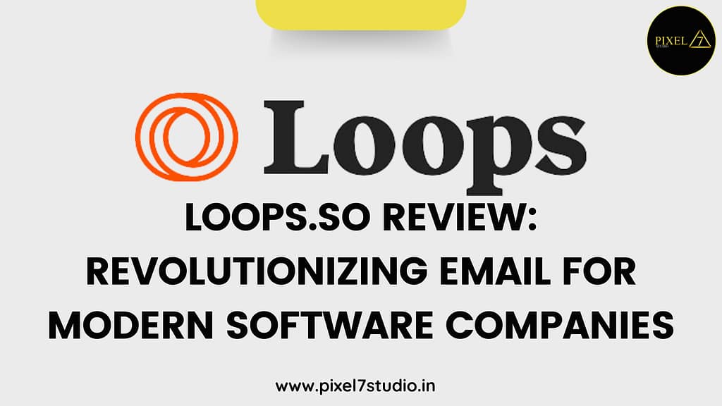 Loops.so: Revolutionizing Email for Modern Software Companies